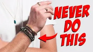 How to Pick a Bracelet as a Guy (and What NOT To Do)