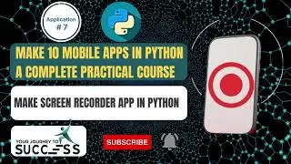 App 7 | Screen Recorder  App In Python |  App In Python 