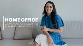 LOOKS PRÁTICOS E ELEGANTES PARA O HOME OFFICE ✨ | Titanium