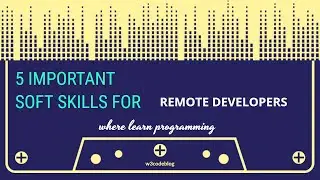 5 Important soft skills for remote developers || Remote developers soft skills