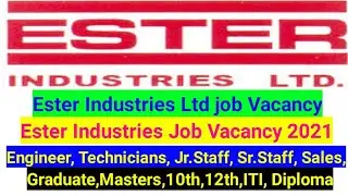 Ester Industries Job vacancy | Ester Industries Ltd Requirement 2021 | Engineer | Technician | Staff