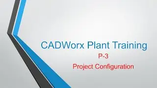 [CADWorx Plant] P-3 Project Configuration