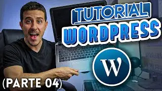 Tutorial WORDPRESS 2024 desde CERO (Parte 04)