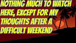 My thoughts on the weekends revelations