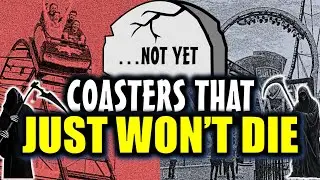 Roller Coasters That Just WILL NOT DIE