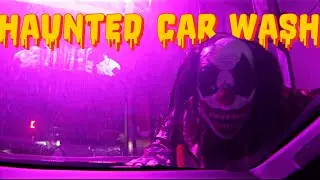Went to a Haunted Car Wash with Crazy Clowns