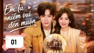 EM LÀ NIỀM VUI ĐẾN MUỘN - Tập 01丨Phim Ngôn Tình Ngọt Ngào 2026 丨Ngụy Triết Minh - Trịnh Hợp Huệ Tử