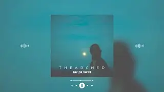 taylor swift - the archer (slowed & reverb)