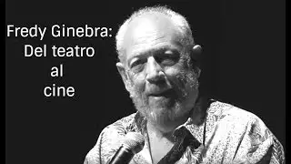 Fredy Ginebra: Del teatro al cine
