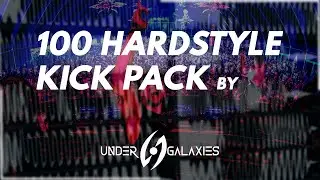 100 HARDSTYLE, RAWSTYLE & XTRARAW KICKS by UnderGalaxies