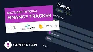 Next.js, Tailwind & Firebase Tutorial #5 - Context API  | Finance Tracker