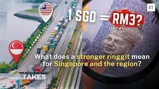 What does a stronger ringgit mean for Singapore and the region?
