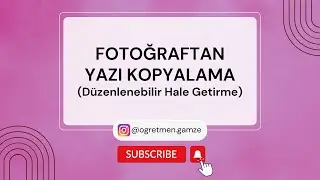 Fotoğraftan Yazı Kopyalama (Düzenlenebilir Hale Getirme) / Bilgisayar ya da iPhone ile