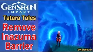 Tatara Tales - Remove Barrier from Inazuma - Genshin Impact
