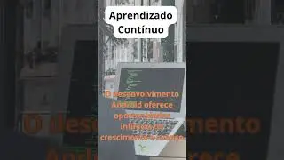 Sempre aprendendo faz o Android Developer disputado.