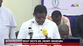 HEALTH CARE SERVICES, AN IMPERATIVE FOR THE CHURCH OF NIGERIA – PRIMATE NDUKUBA