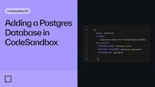 Adding a Postgres Database in CodeSandbox | CodeSandbox 101