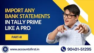 How to Import any Bank Statements into Tally erp 9 or Tally Prime 3.0 like a Pro || Part-III