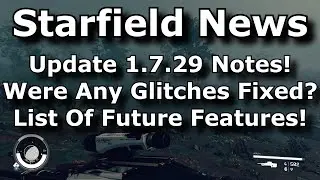 Starfield Update 1.7.29 Patch Notes! Were Any Glitches Fixed? Future Update Details (Starfield News)