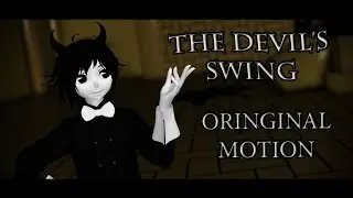 [MMD | MEME | DL] The Devil’s Swing (ORINGINAL MOTION)