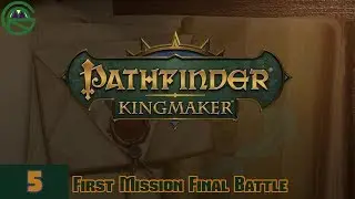 Pathfinder: Kingmaker -- Episode 5: First Mission Final Battle