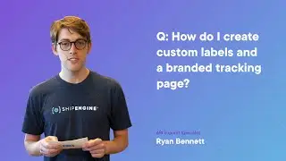How Do I Create Custom Shipping Labels & A Branded Tracking Page?