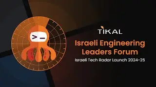 Israeli Tech Radar 2024-25 Launch for Israeli Engineering Leaders Forum