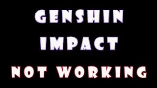 How to fix Genshin Impact not working, not launching : PS4,PS5,PC,Android,iOS,Nintendo