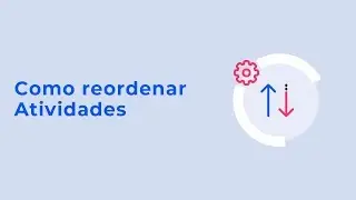 Como reordenar atividades