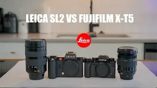 LEICA SL2 VS FUJIFILM X-T5