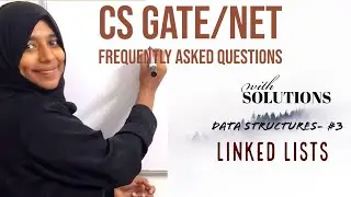GATE/NET -Frequently asked questions- Data Structures- Part 3- Linked Lists