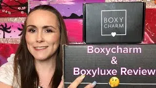 Boxycharm & Boxyluxe Unboxing plus Review..what do I love and whats not so great??