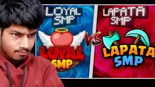 Lapata SMP Vs Loyal SMP Who is Best ?