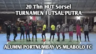 Alumni Portnumbay (A) Vs Blabolo FC - Turnamen Futsal 20 Thn HUT Kab. Sorsel