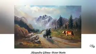 *** - The beauty of nature in paintings -  Alexandru Ghinea  Pictor Marin - ***