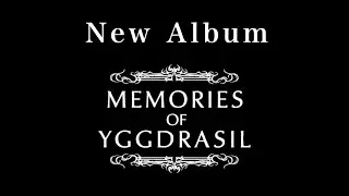 【Valhalla New Album】MEMORIES OF YGGDRASIL【Trailer】