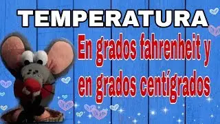 TABLA de Temperaturas | F= Fahrenheit  C= Centígrados