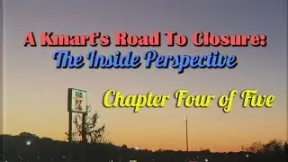 A Kmart's Road To Closure: The Inside Perspective (Chapter 4 of 5)