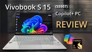 ASUS Vivobook S 15 S5507 CoPilot Review: Enter the Snapdragon