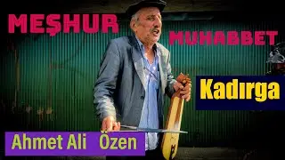 O Meşhur Muhabbet - Ahmet Ali ÖZEN       [Kadırga 2024]