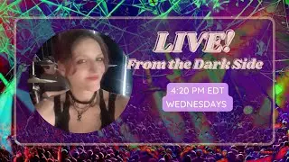 Live From the Dark Side! #10