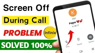 Infinix Call Screen Off Problem | Infinix Screen Off During Call | Black Screen During Call Infinix