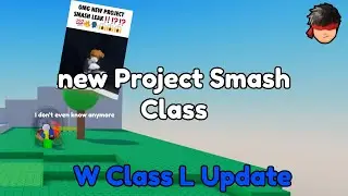 W Class L Update | Project Smash