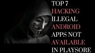 Top 7 Hacking illegal android apps||Hidden Apps not available in playstore.