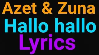 Azet & Zuna | Hallo hallo | Lyrics
