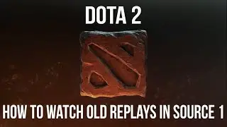 Dota 2 Guide -  How to watch old replays in Source 1