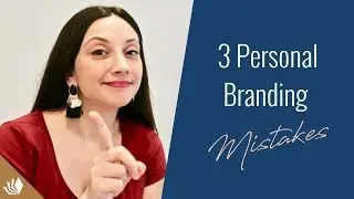 3 Personal Branding Mistakes You Must Avoid