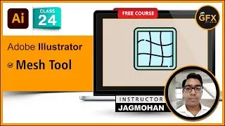 Adobe Illustrator Class 24 - How the MESH Tool works || In Hindi/Urdu