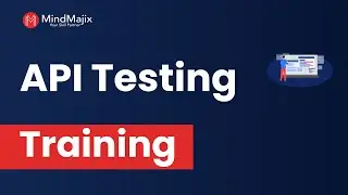 API Testing Training | API Testing  Online Course [API Testing Demo] - MindMajix