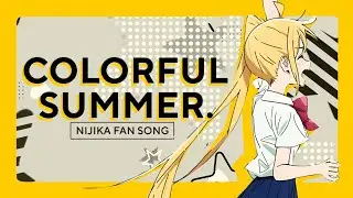 The Outsiders - Colorful Summer (A Nijika Fan Song)